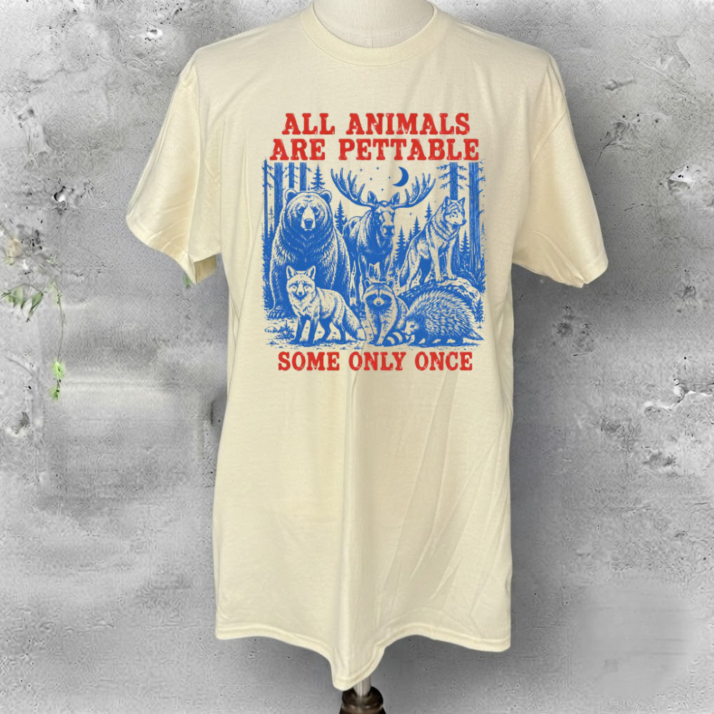 All Animals Are Pettable Some Only Once Wildlife Humor Vintage Cream T-Shirt